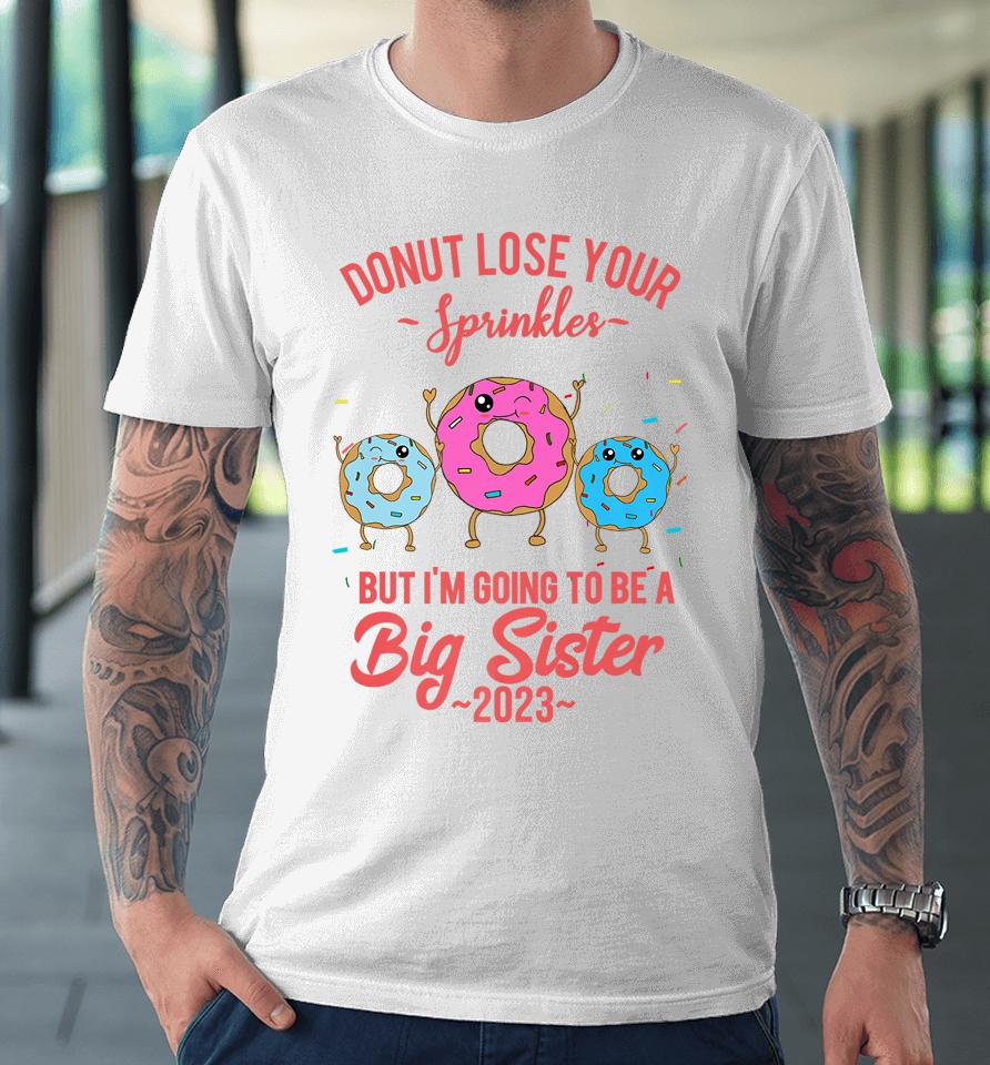 I'm Going To Be A Big Sister Of Twins Baby Announcement 2023 Premium T-Shirt