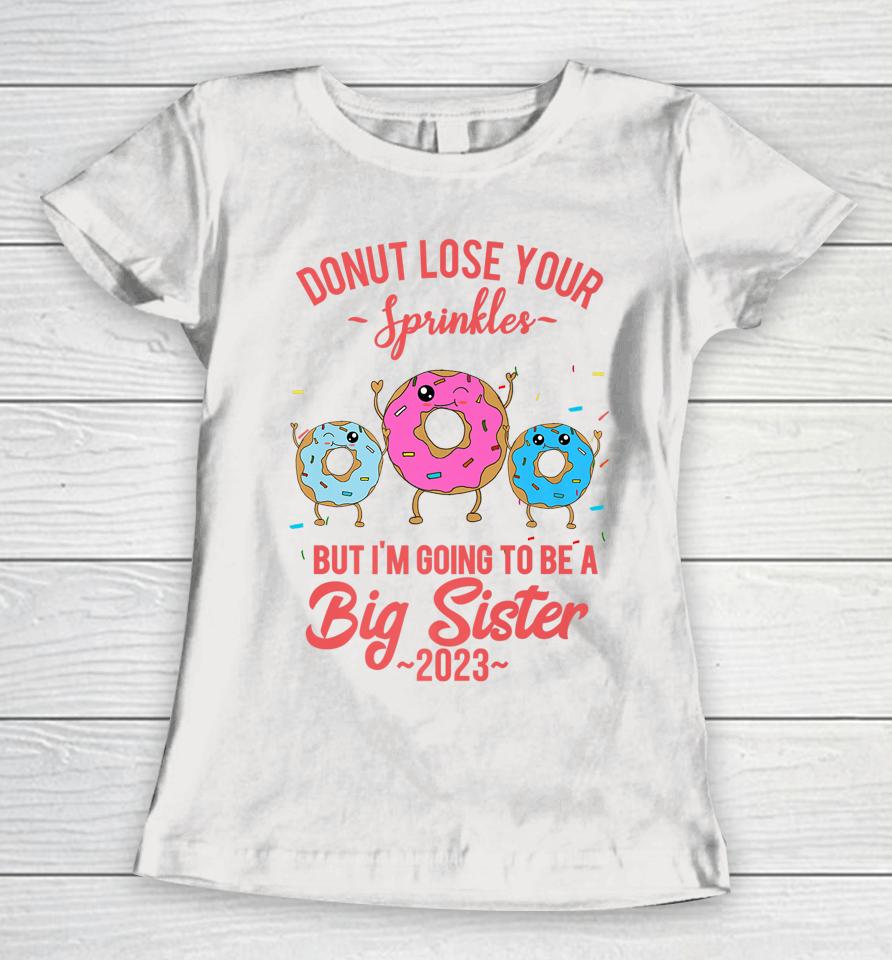 I'm Going To Be A Big Sister Of Twins Baby Announcement 2023 Women T-Shirt