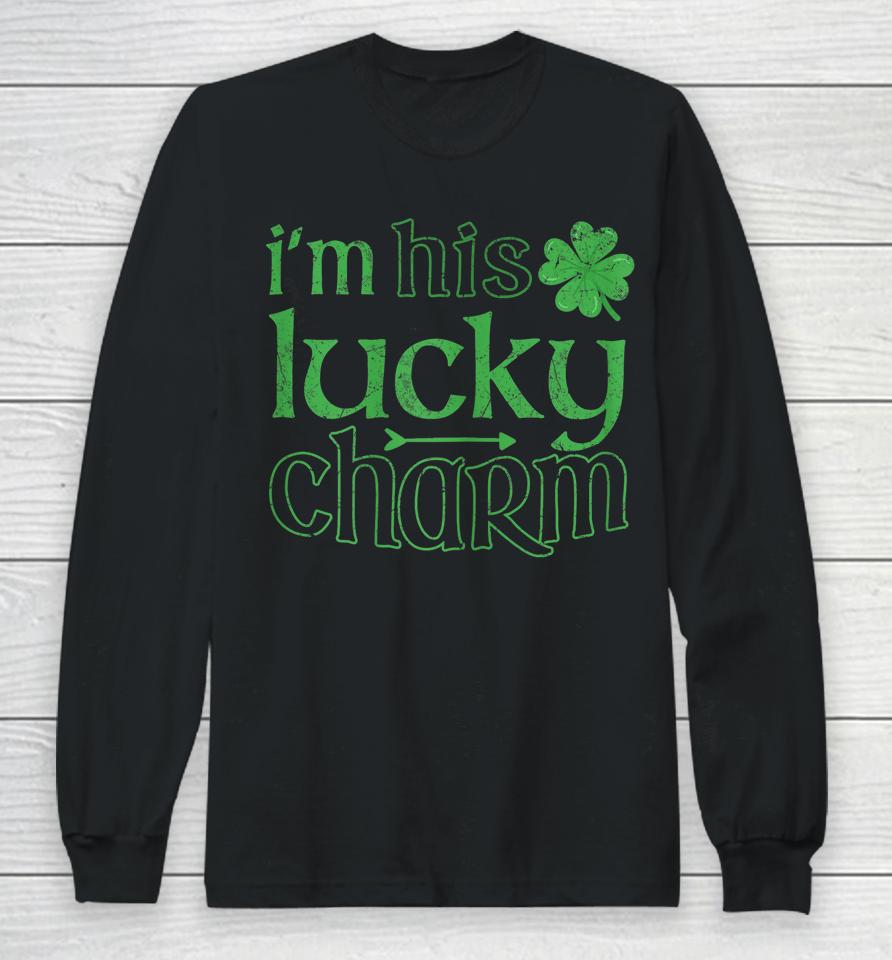 I'm His Lucky Charm St Patrick's Day Long Sleeve T-Shirt