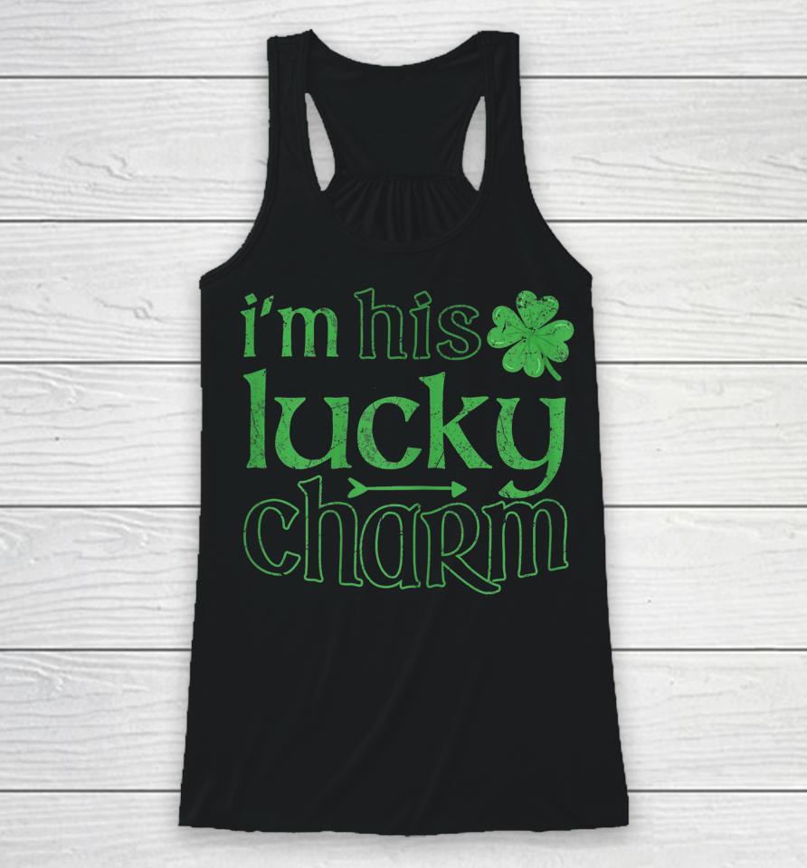 I'm His Lucky Charm St Patrick's Day Racerback Tank