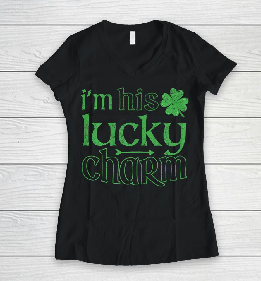 I'm His Lucky Charm St Patrick's Day Women V-Neck T-Shirt