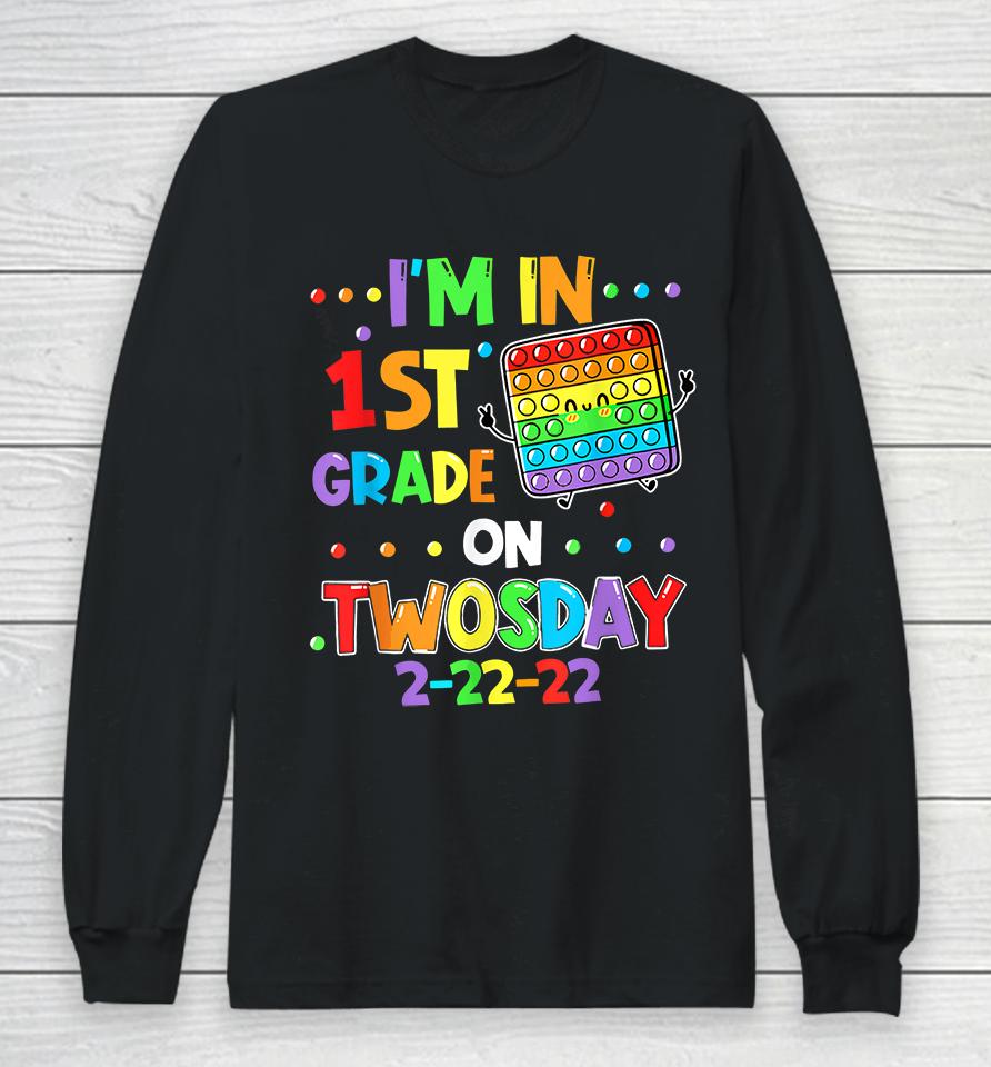 I'm In 1St Grade On Twosday 2-22-22 Long Sleeve T-Shirt