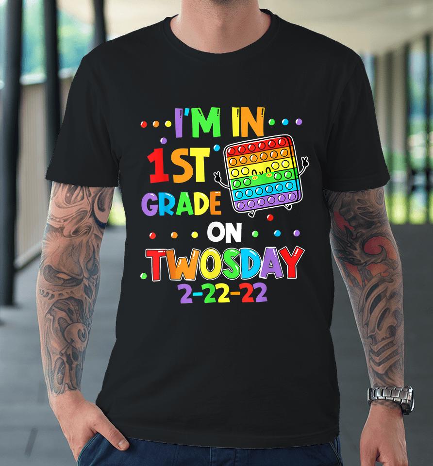I'm In 1St Grade On Twosday 2-22-22 Premium T-Shirt