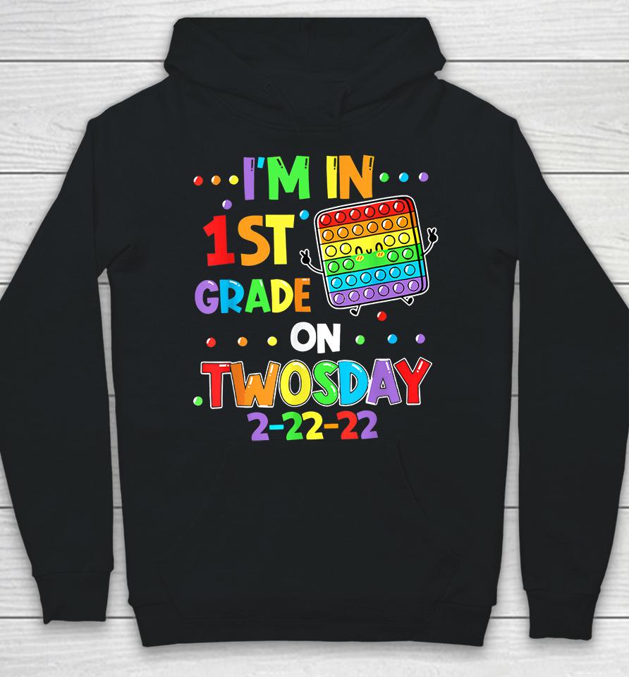 I'm In 1St Grade On Twosday 2-22-22 Hoodie