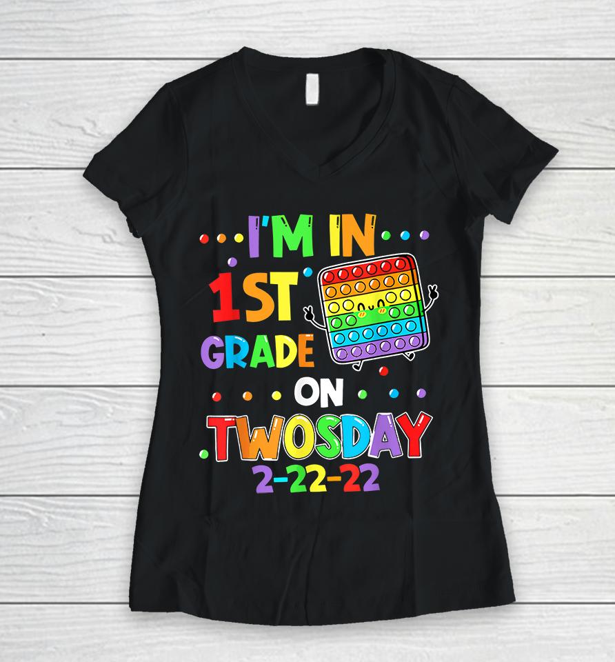 I'm In 1St Grade On Twosday 2-22-22 Women V-Neck T-Shirt