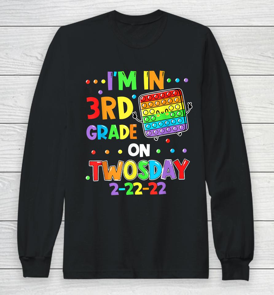 I'm In 3Rd Grade On Twosday 2-22-22 Long Sleeve T-Shirt