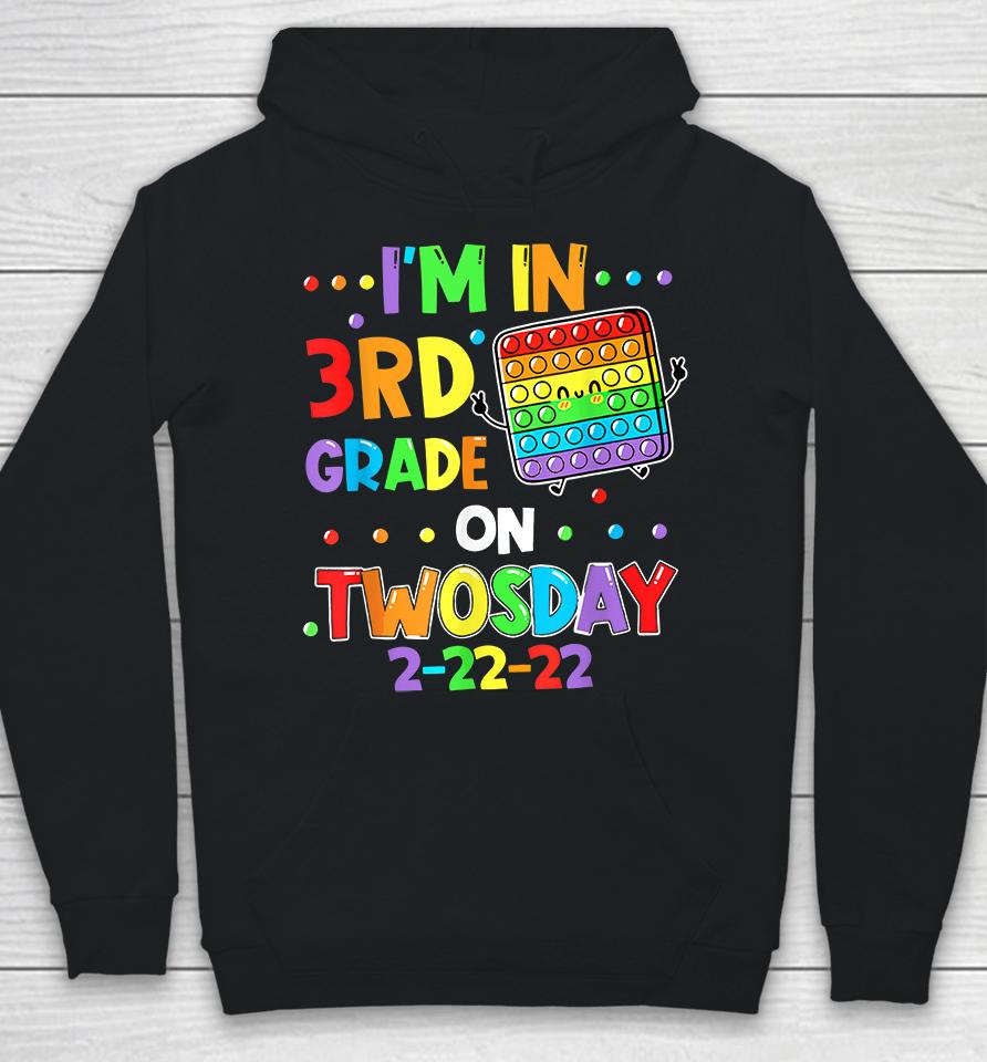 I'm In 3Rd Grade On Twosday 2-22-22 Hoodie