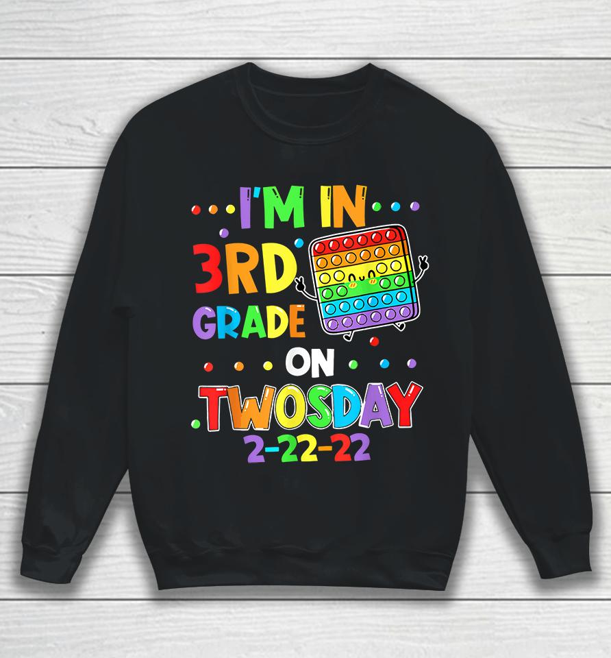 I'm In 3Rd Grade On Twosday 2-22-22 Sweatshirt