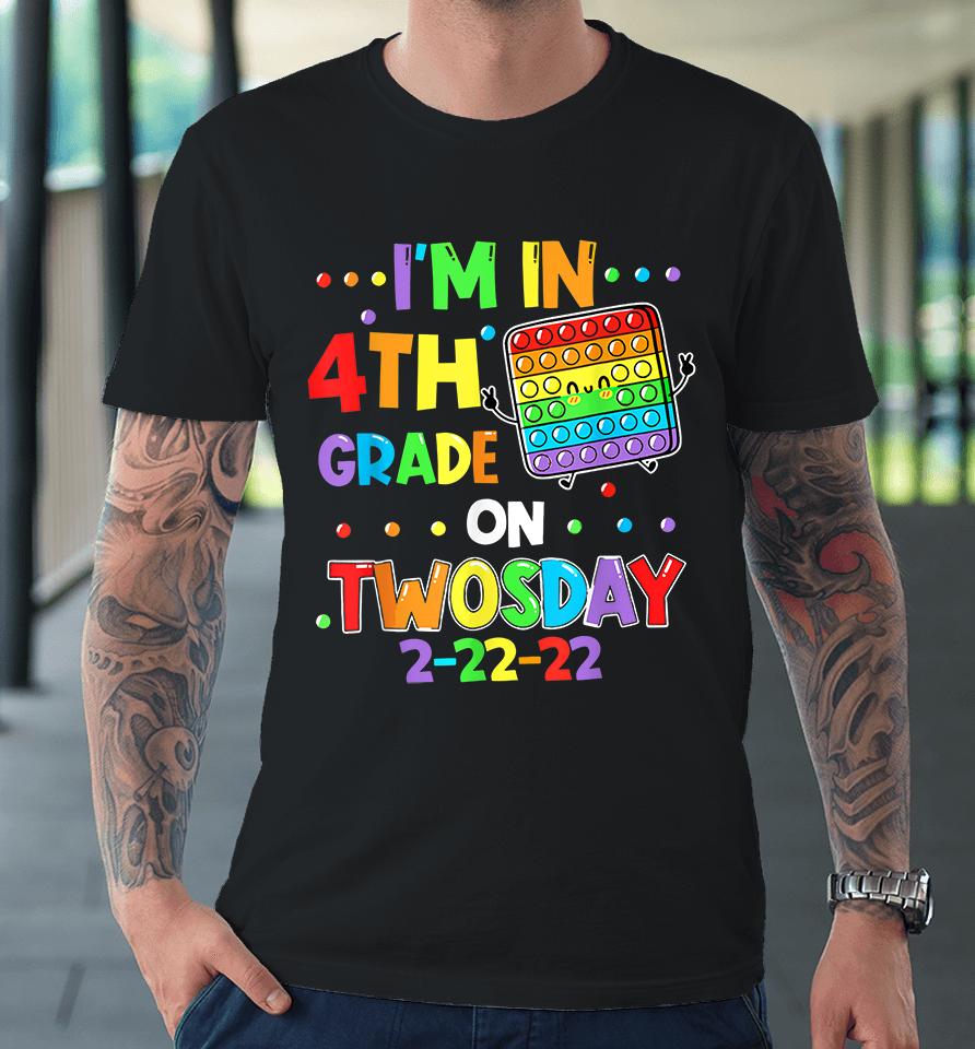 I'm In 4Th Grade On Twosday 2-22-22 Premium T-Shirt