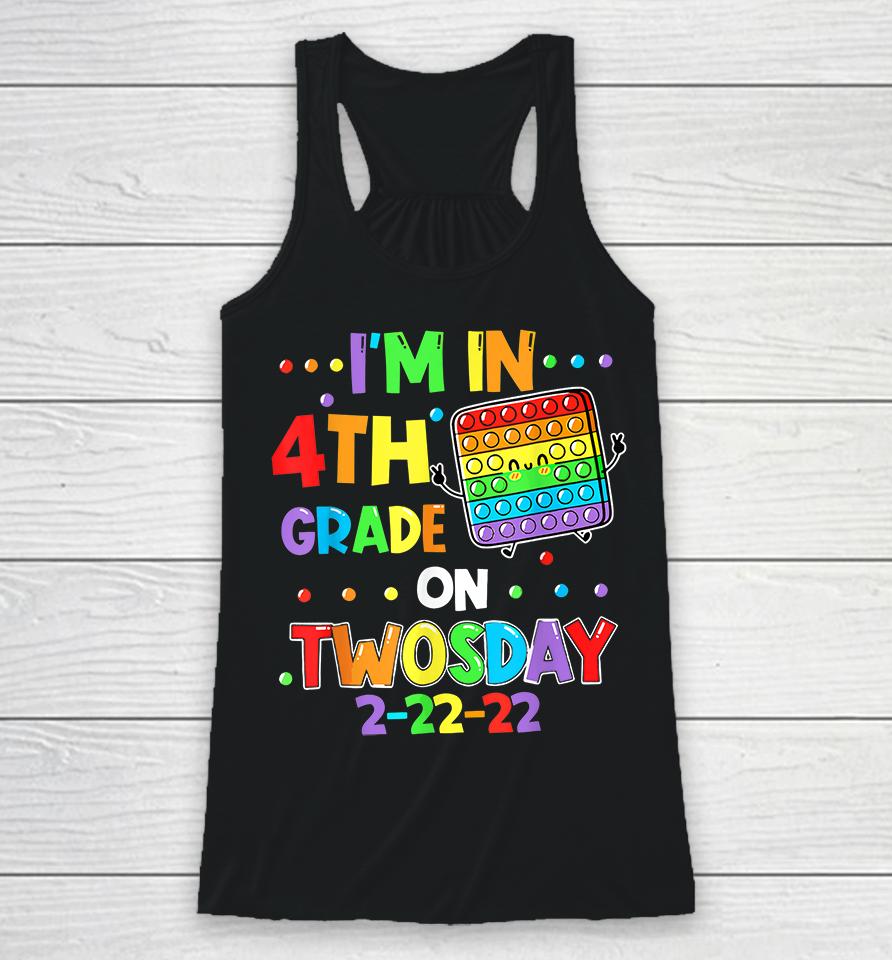 I'm In 4Th Grade On Twosday 2-22-22 Racerback Tank