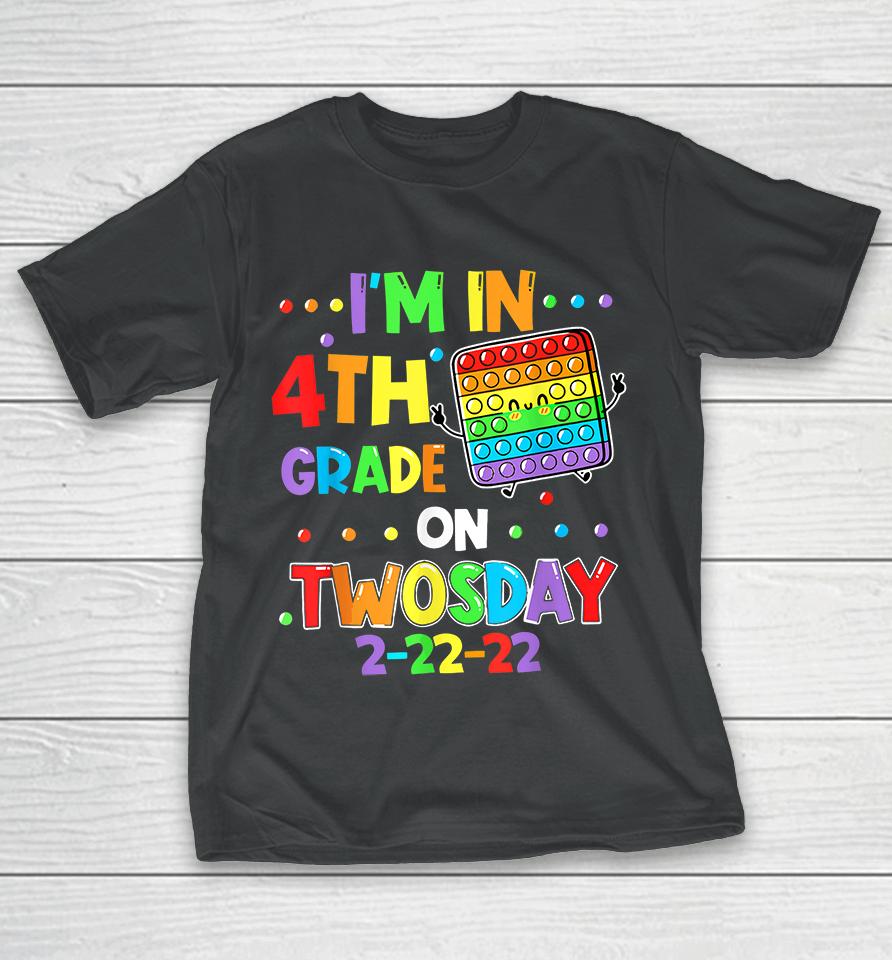 I'm In 4Th Grade On Twosday 2-22-22 T-Shirt