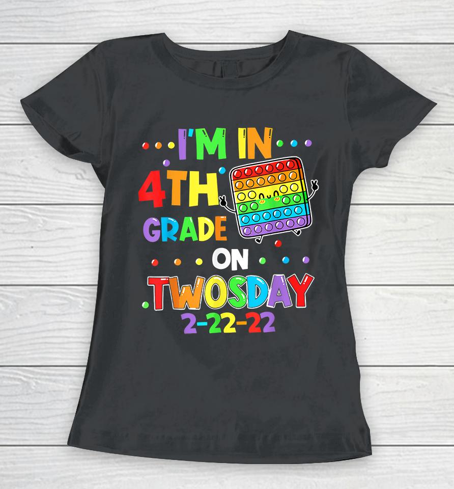 I'm In 4Th Grade On Twosday 2-22-22 Women T-Shirt