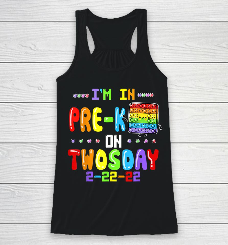 I'm In Pre-K On Twosday Tuesday February 22Nd Pop It Racerback Tank