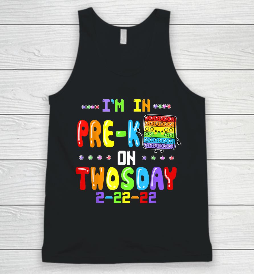 I'm In Pre-K On Twosday Tuesday February 22Nd Pop It Unisex Tank Top