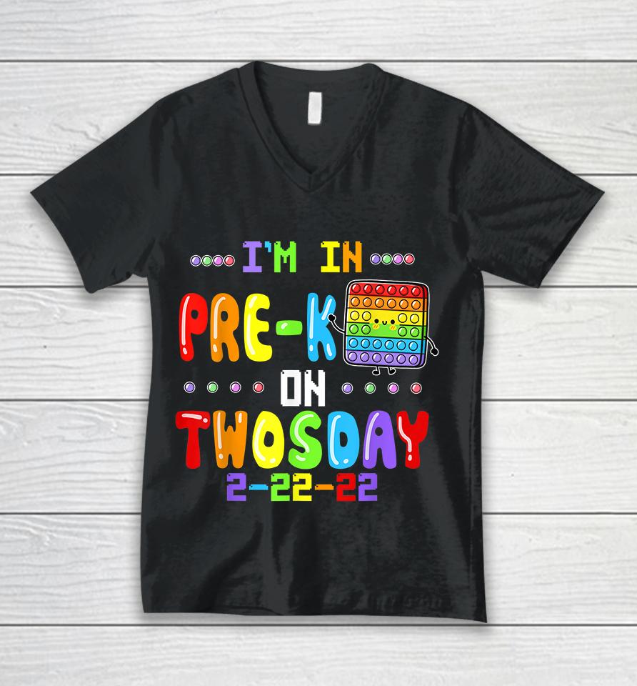 I'm In Pre-K On Twosday Tuesday February 22Nd Pop It Unisex V-Neck T-Shirt