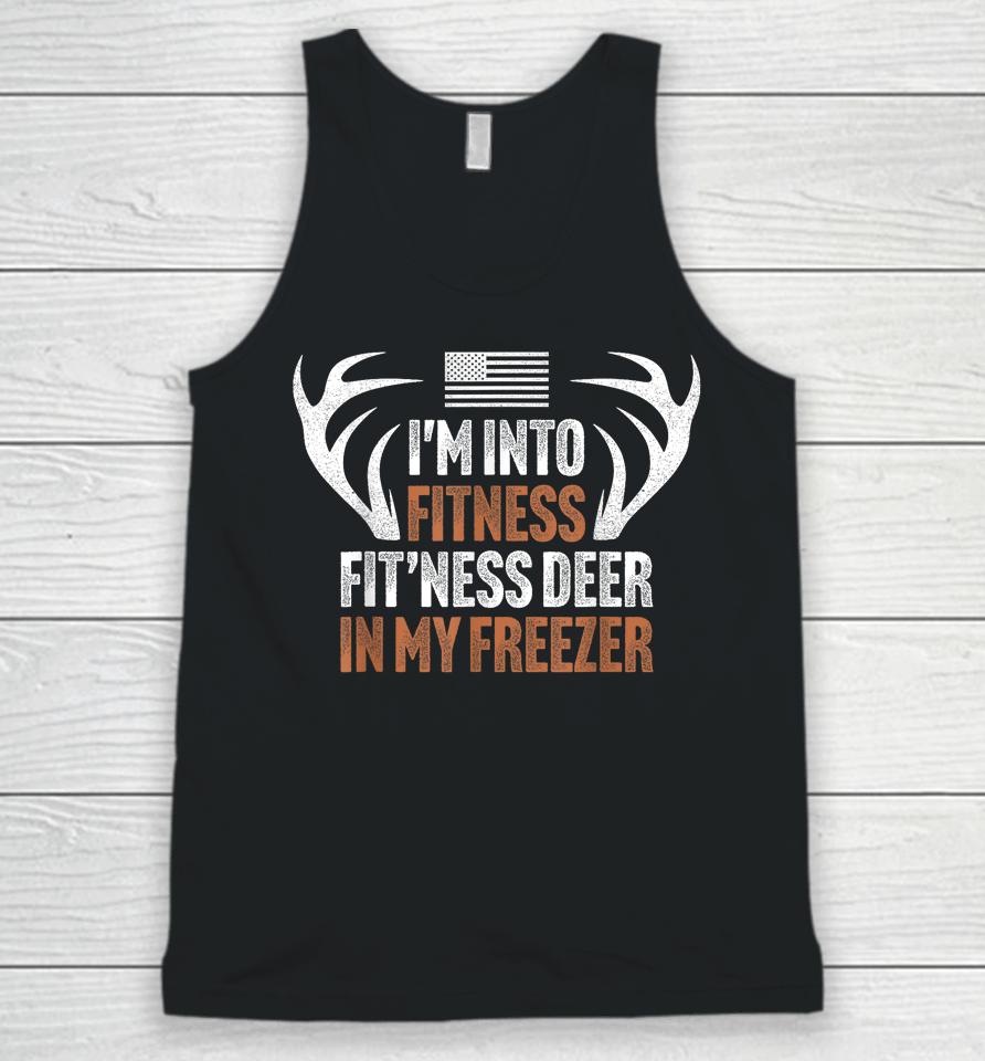 I'm Into Fitness Fit'ness Deer In My Freezer Hunting Husband Unisex Tank Top