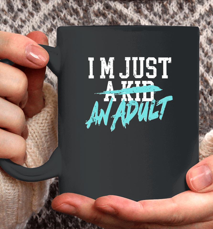 I'm Just A Kid An Adult And Life Is A Nightmare Coffee Mug