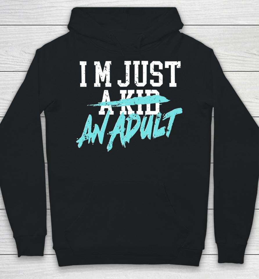 I'm Just A Kid An Adult And Life Is A Nightmare Hoodie