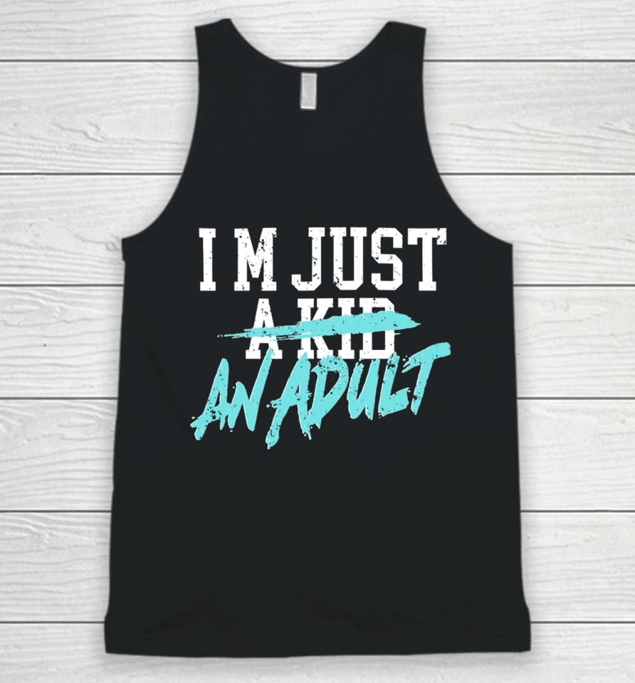 I'm Just A Kid An Adult And Life Is A Nightmare Unisex Tank Top