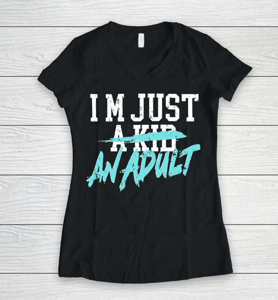 I'm Just A Kid An Adult And Life Is A Nightmare Women V-Neck T-Shirt