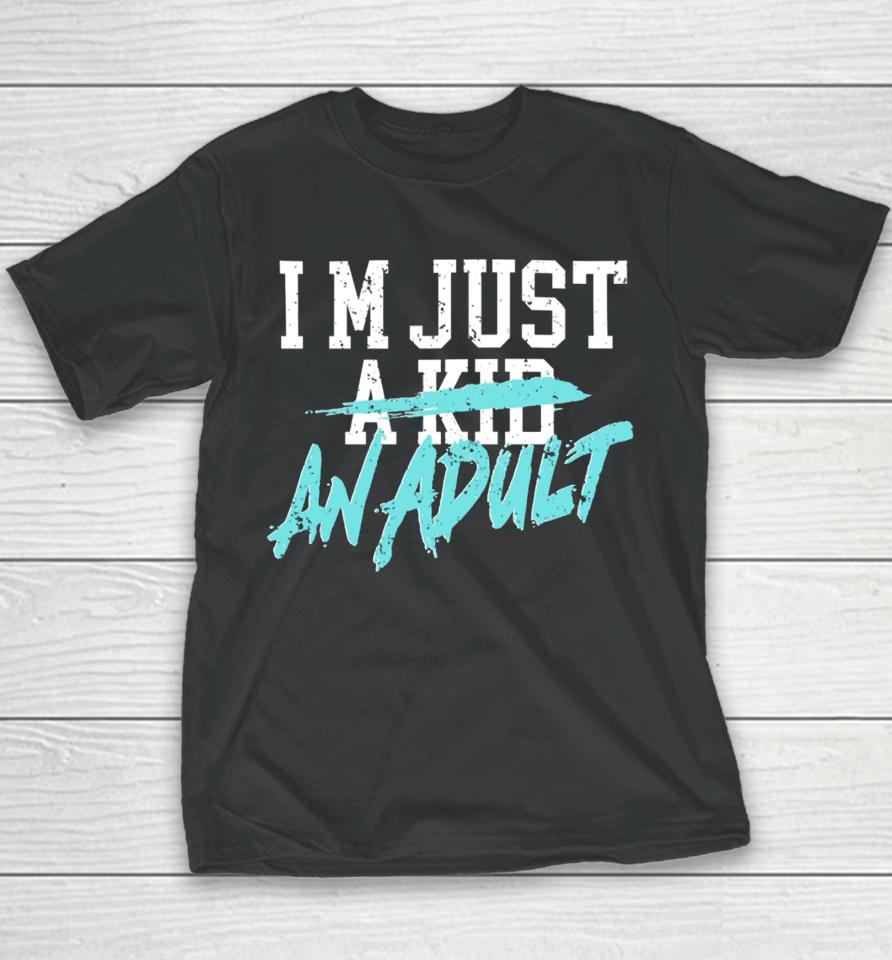 I'm Just A Kid An Adult And Life Is A Nightmare Youth T-Shirt