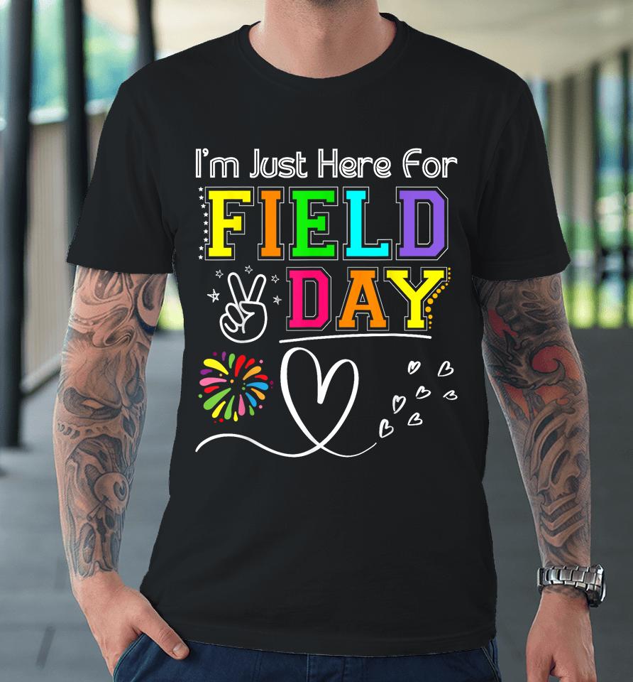 I'm Just Here For Field Day 2023 Last Day School Premium T-Shirt