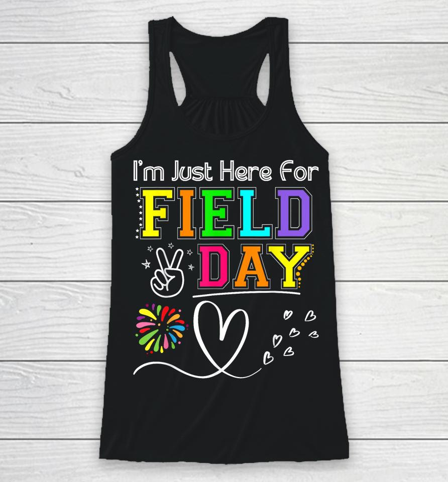 I'm Just Here For Field Day 2023 Last Day School Racerback Tank