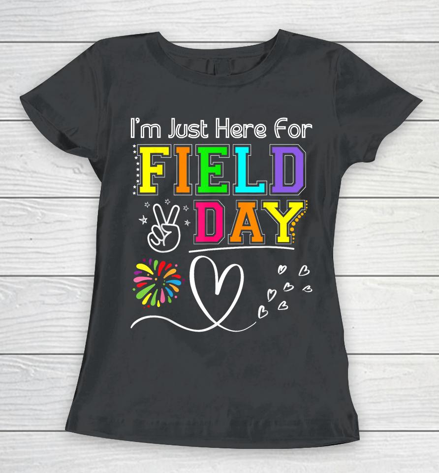 I'm Just Here For Field Day 2023 Last Day School Women T-Shirt