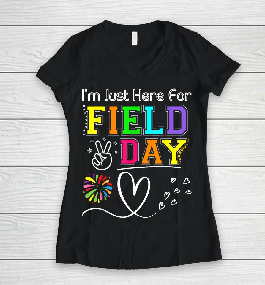 I'm Just Here For Field Day 2023 Last Day School Women V-Neck T-Shirt