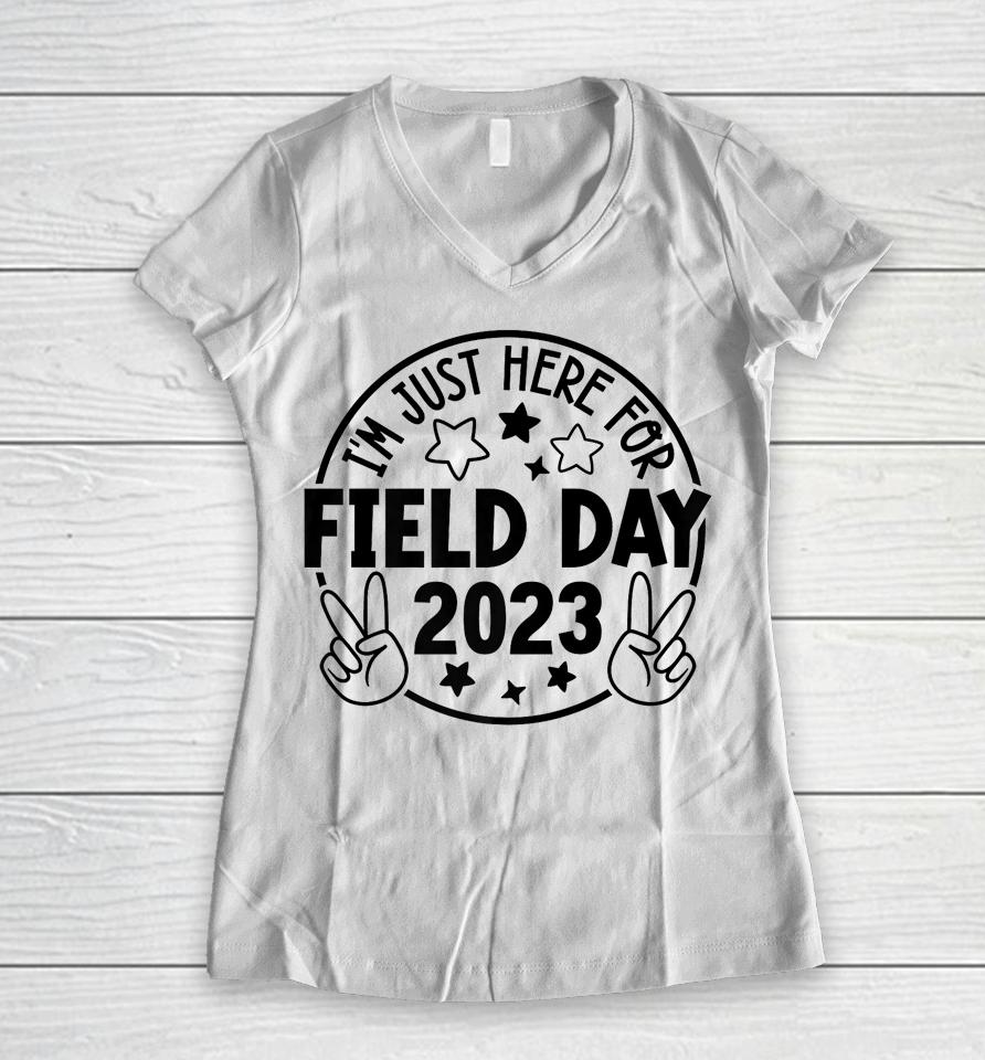 I'm Just Here For Field Day 2023 Teacher Women V-Neck T-Shirt