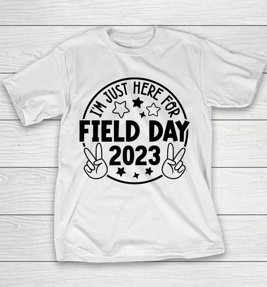 I'm Just Here For Field Day 2023 Teacher Youth T-Shirt