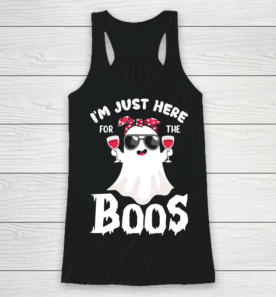 I'm Just Here For The Boos Funny Drinking Halloween Racerback Tank