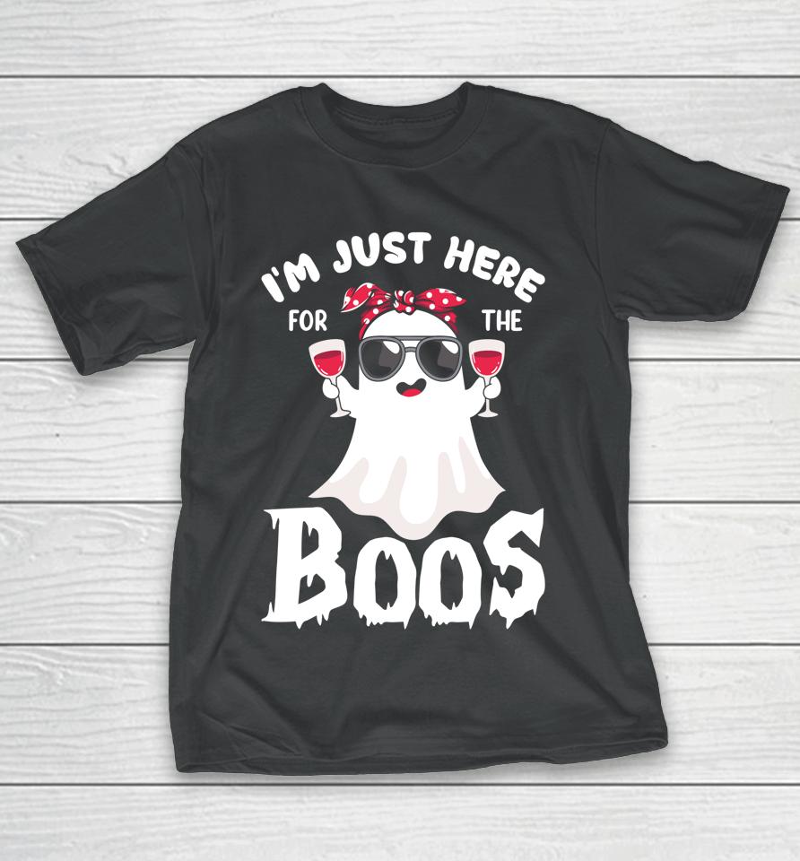 I'm Just Here For The Boos Funny Drinking Halloween T-Shirt