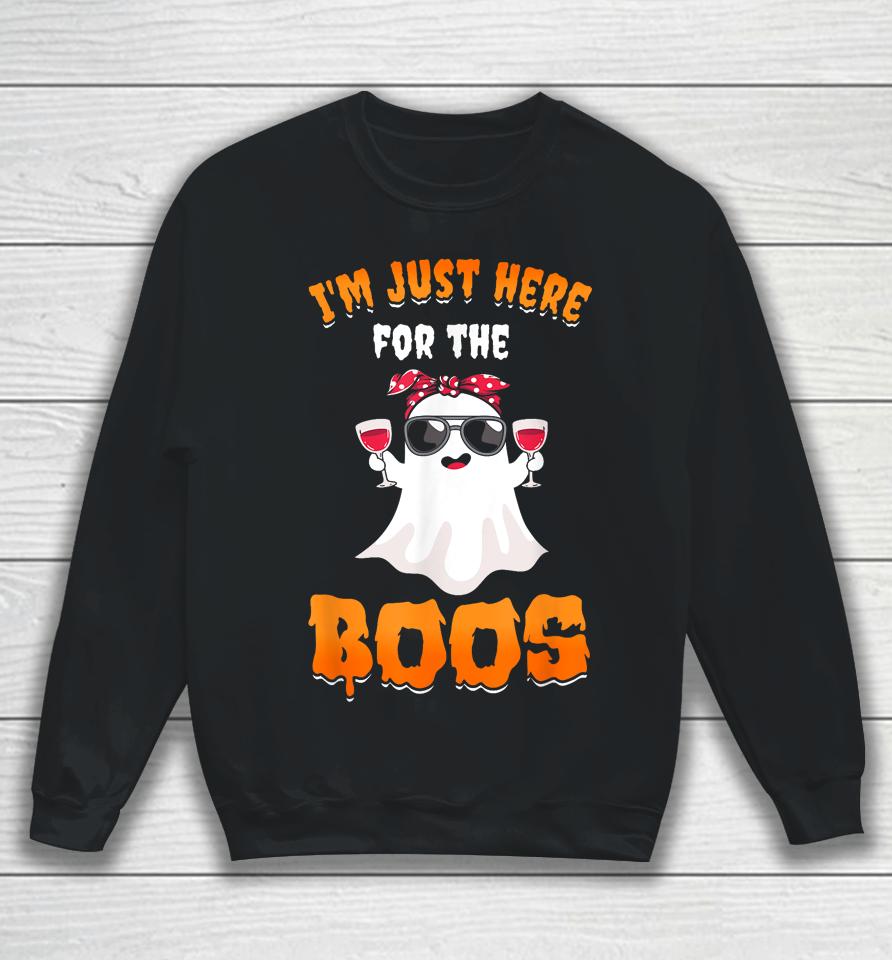 I'm Just Here For The Boos Funny Halloween Sweatshirt