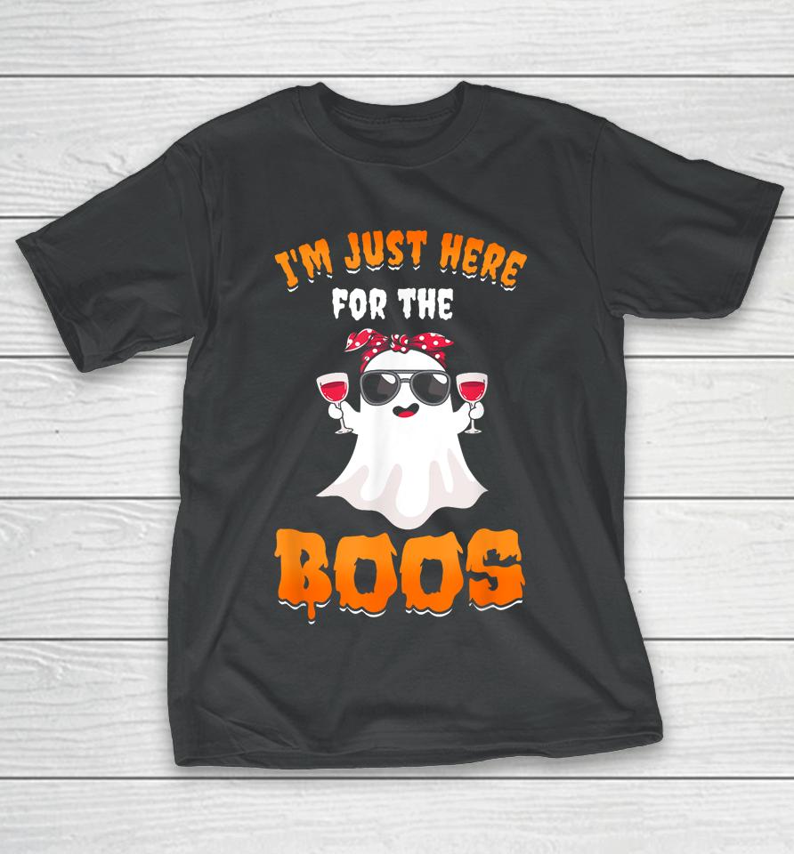 I'm Just Here For The Boos Funny Halloween T-Shirt