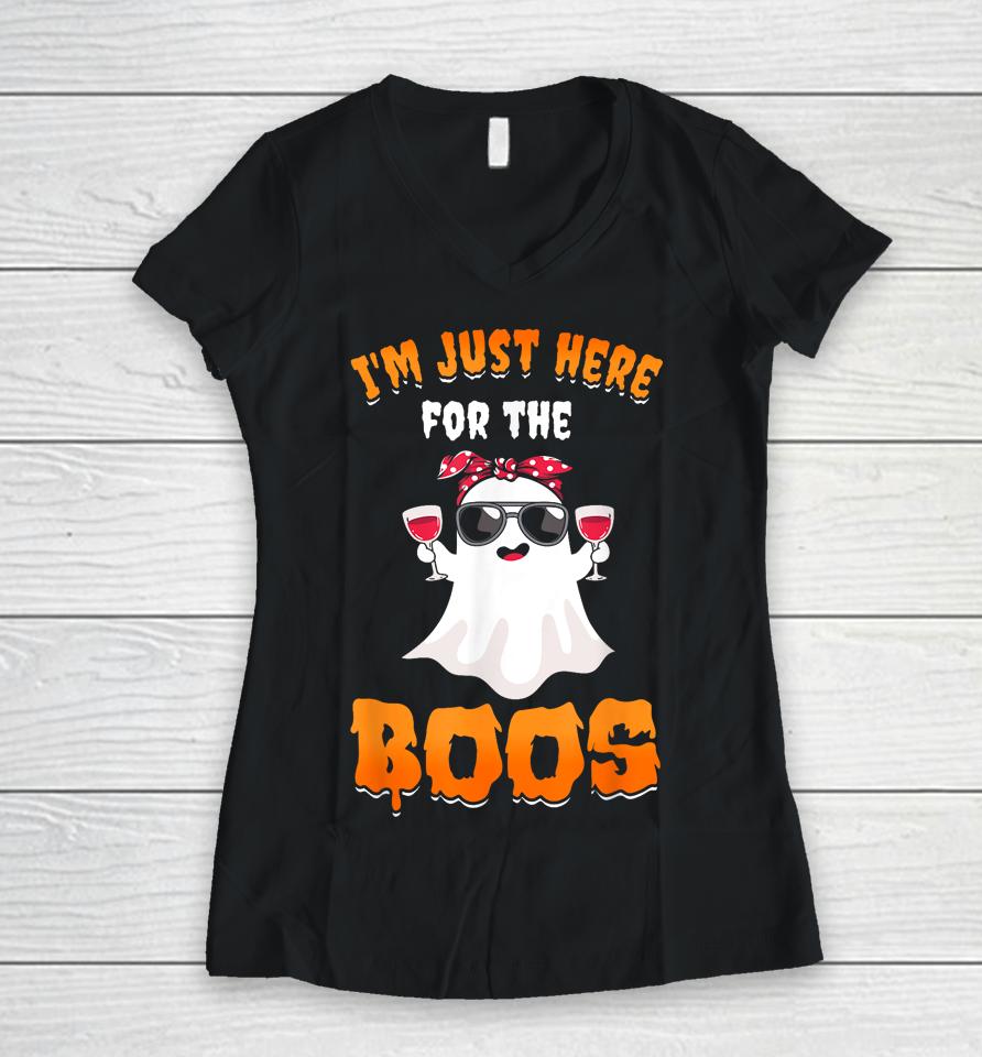I'm Just Here For The Boos Funny Halloween Women V-Neck T-Shirt