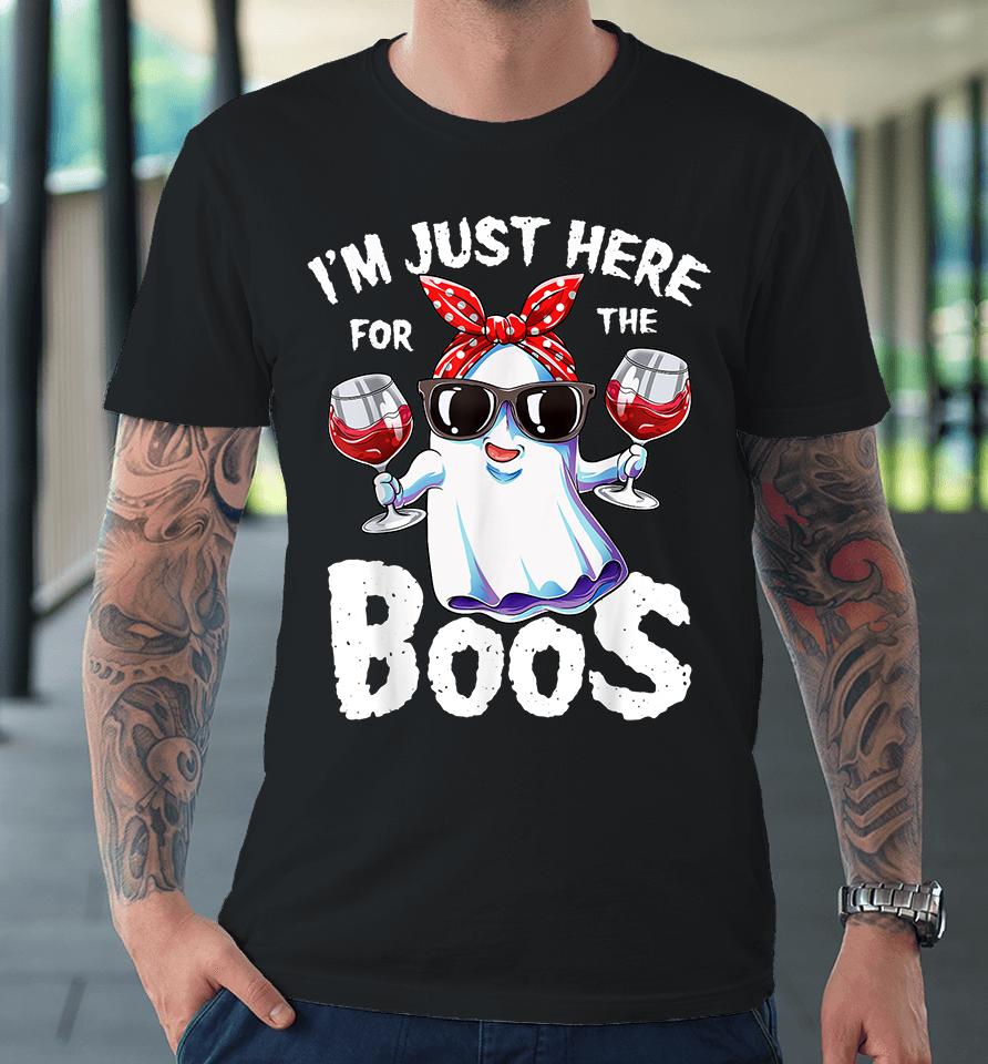 I'm Just Here For The Boos Halloween Premium T-Shirt