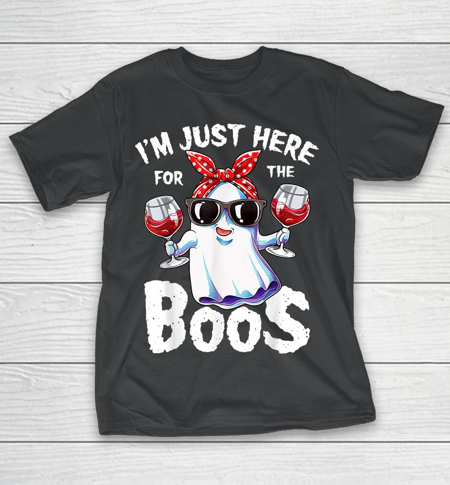 I'm Just Here For The Boos Halloween T-Shirt