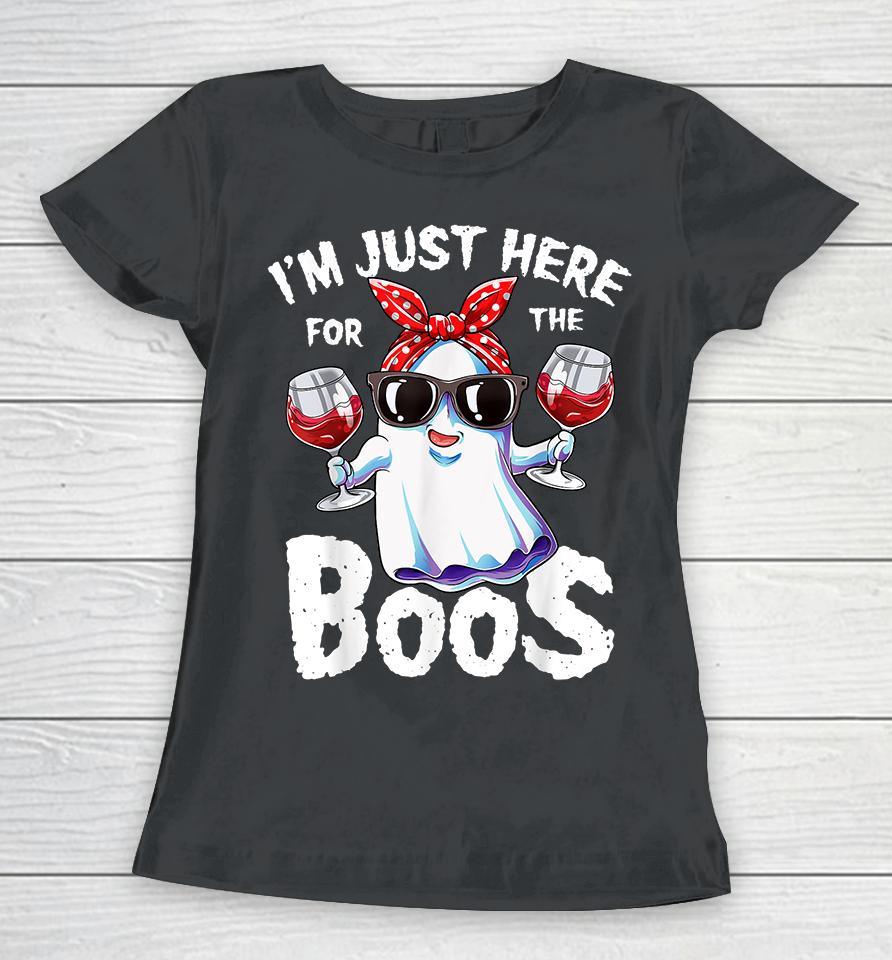 I'm Just Here For The Boos Halloween Women T-Shirt