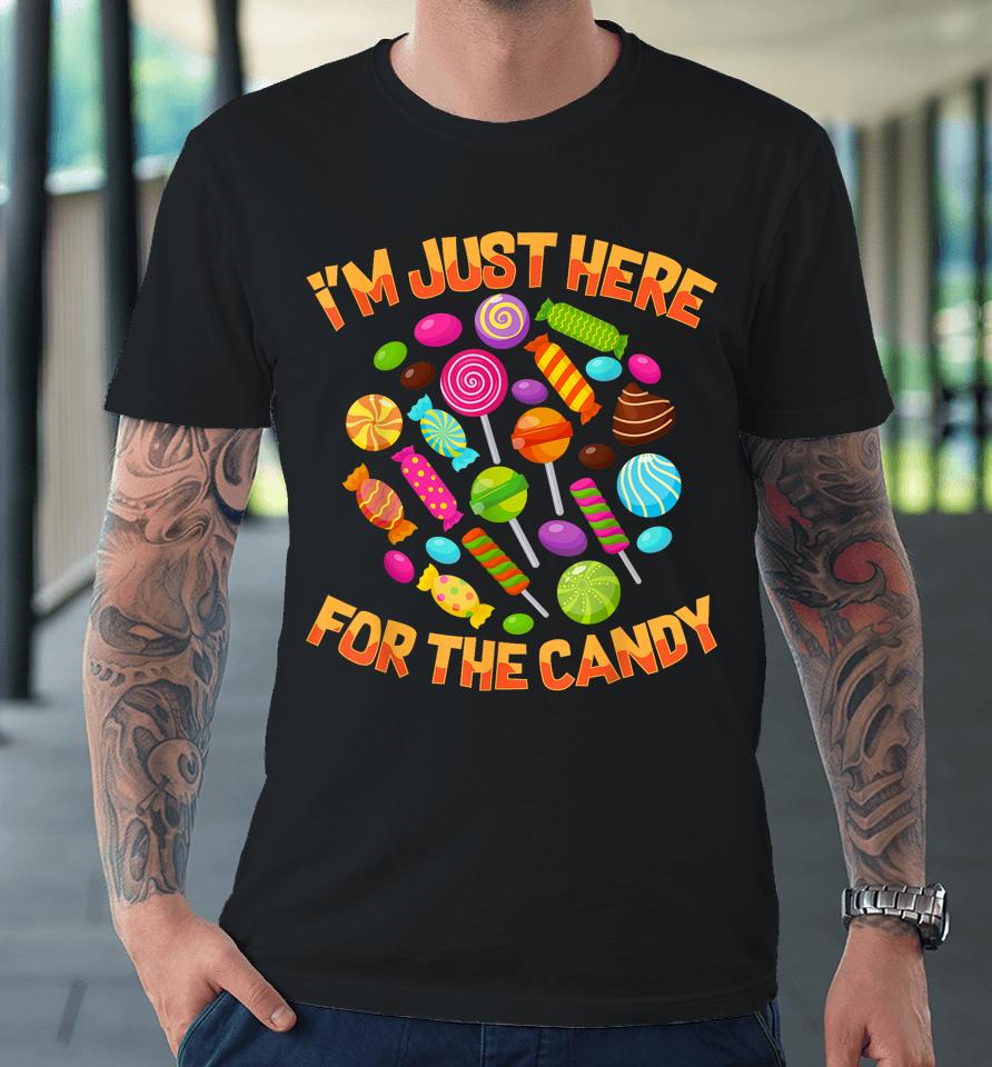 I'm Just Here For The Candy Funny Halloween Pun Premium T-Shirt