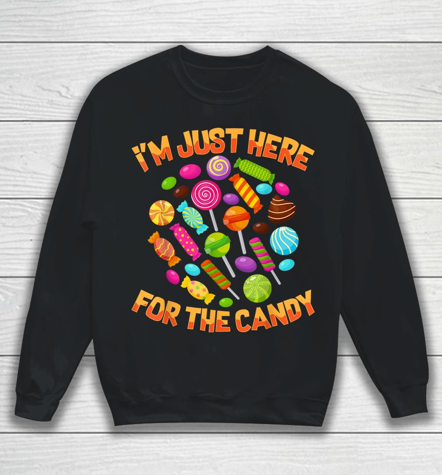 I'm Just Here For The Candy Funny Halloween Pun Sweatshirt
