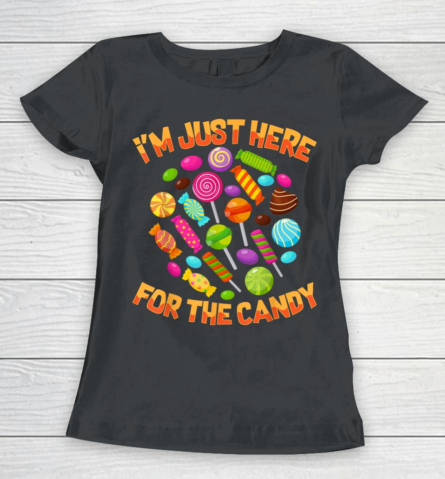 I'm Just Here For The Candy Funny Halloween Pun Women T-Shirt