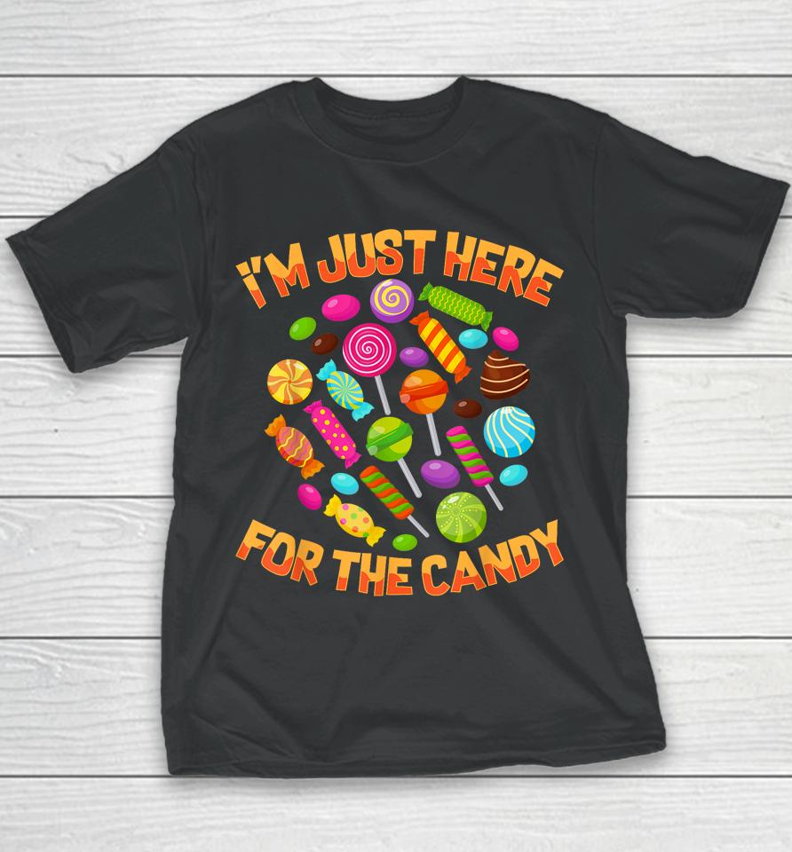 I'm Just Here For The Candy Funny Halloween Pun Youth T-Shirt
