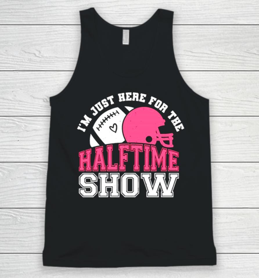 I’m Just Here For The Halftime Show Football Unisex Tank Top