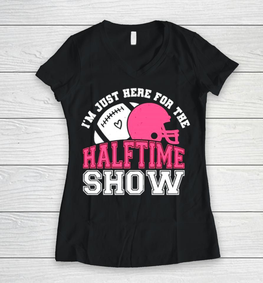 I’m Just Here For The Halftime Show Football Women V-Neck T-Shirt