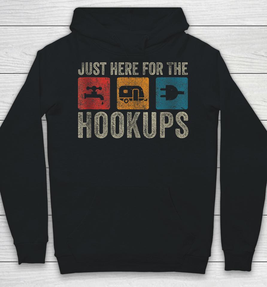 I'm Just Here For The Hookups Hoodie