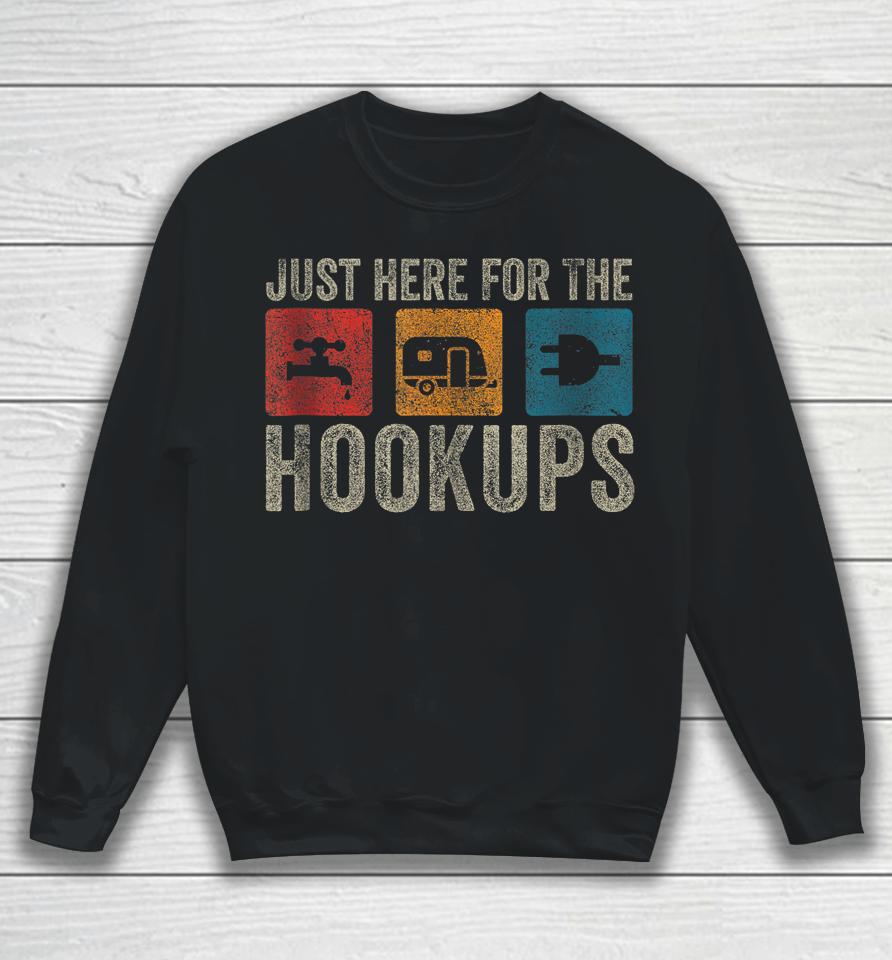 I'm Just Here For The Hookups Sweatshirt