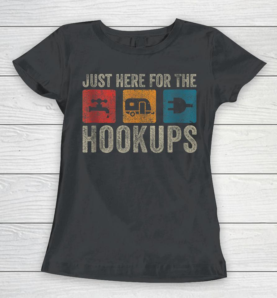 I'm Just Here For The Hookups Women T-Shirt
