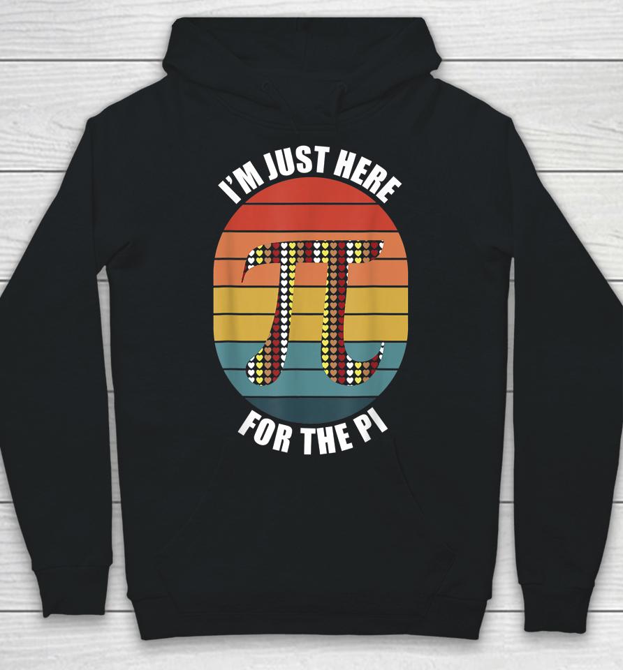 I'm Just Here For The Pi Day Vintage Hoodie