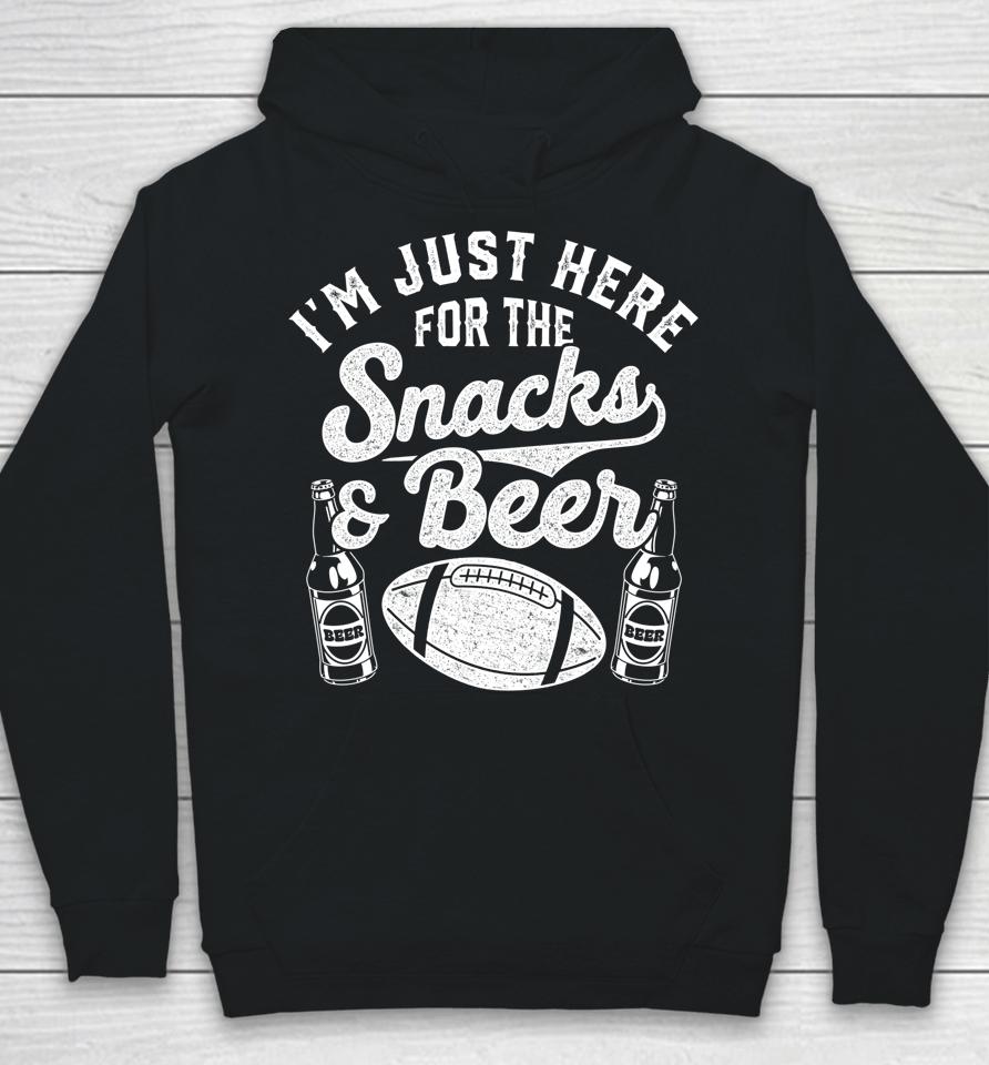 I'm Just Here For The Snacks And Beer Funny Football Season Hoodie